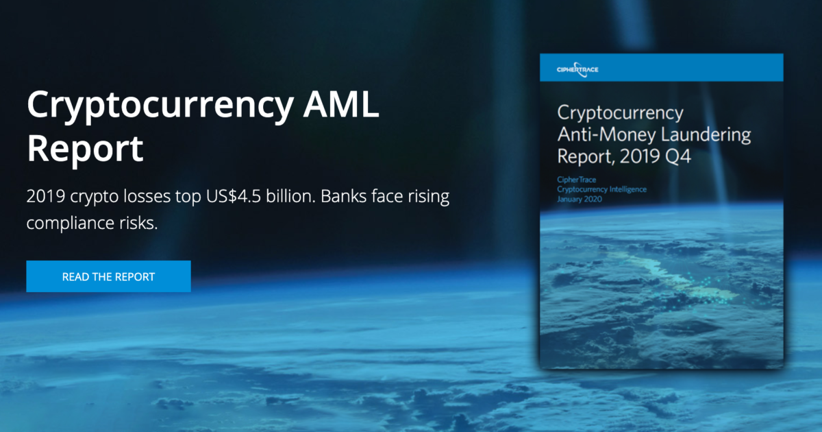 Q4 19 Cryptocurrency Anti Money Laundering Report Ciphertrace